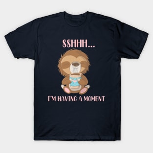 Cute Sloth with Coffee (Sshhh....I’m having a moment) T-Shirt